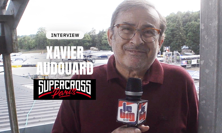 Xavier Audouard : « le retour du vrai SX de Paris »