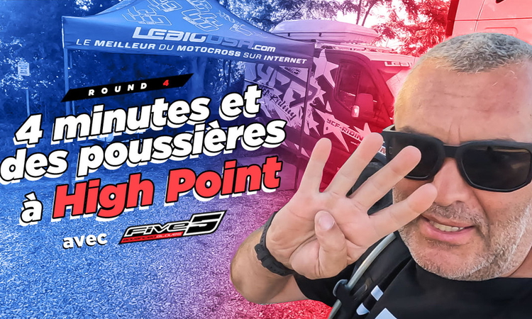 Vlog MX : « 4 minutes et des poussières à High Point »