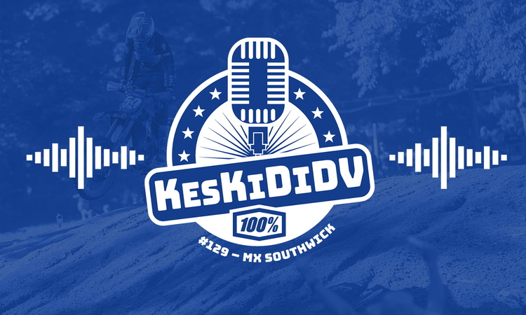 #KesKidiDV #129 – MX Southwick