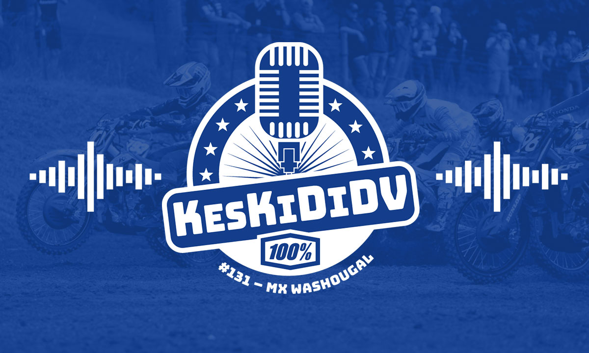 #KesKidiDV #131 – MX Washougal