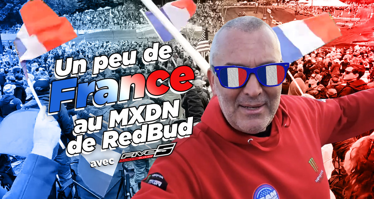 Vlog MXDN : « Un peu de France au MXDN de RedBud »