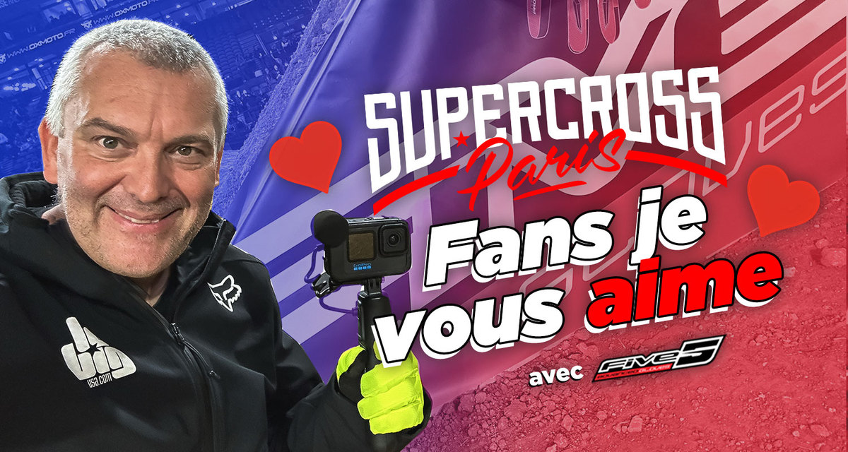Vlog SX de Paris : « fans, je vous aime »