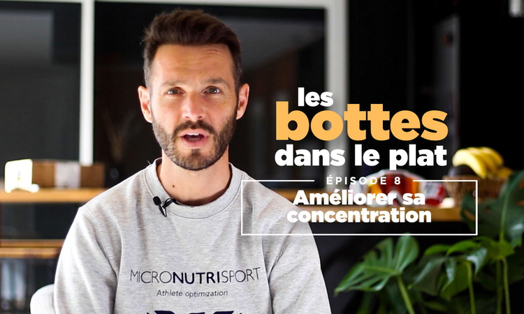 « Les bottes dans le plat » (8) – améliorer sa concentration
