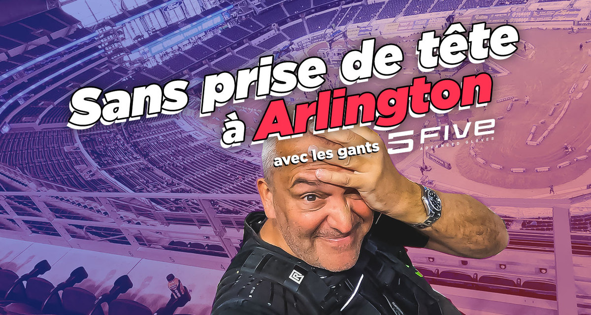 Vlog SX US : « sans prise de tête à Arlington »
