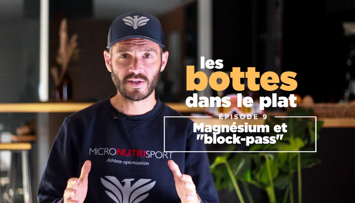 « Les bottes dans le plat » (9) – Magnésium et « block-pass »