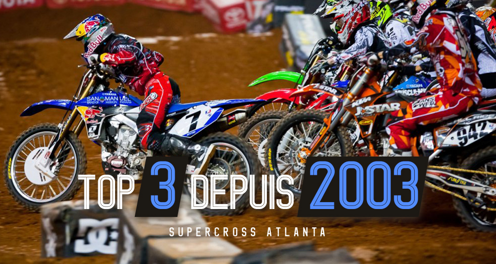 SX Atlanta : le top 3 depuis 2003