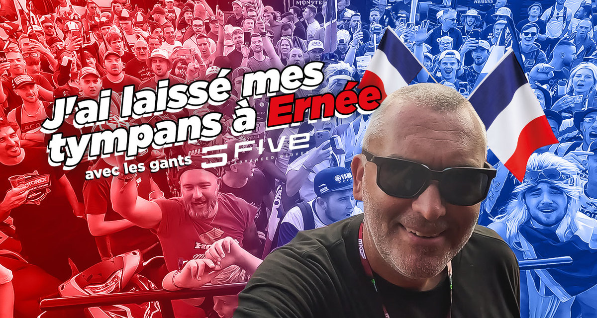 Vlog MXDN : « J'ai laissé mes tympans à Ernée »