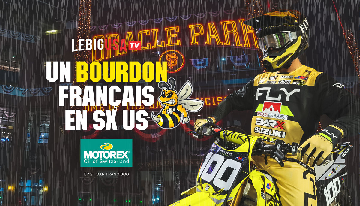 « Un Bourdon français en SX US » - San Francisco (ep 2)