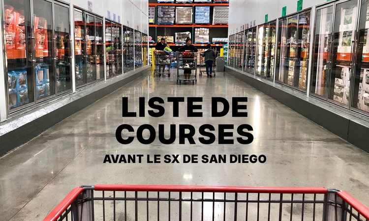 Liste de courses avant le SX de San Diego