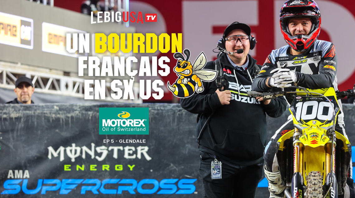 « Un Bourdon français en SX US » – Glendale (ep 5)