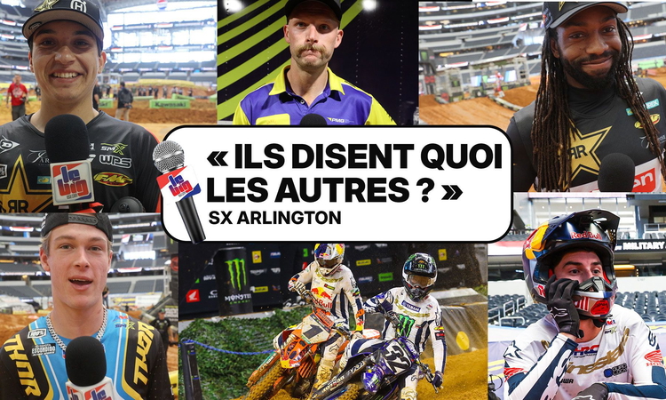 SX Arlington : « ils disent quoi les autres ? »