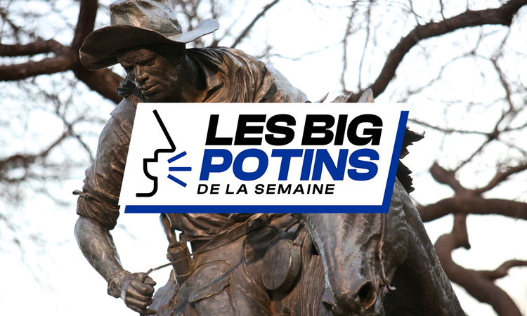Les « Big Potins » de la semaine (25)
