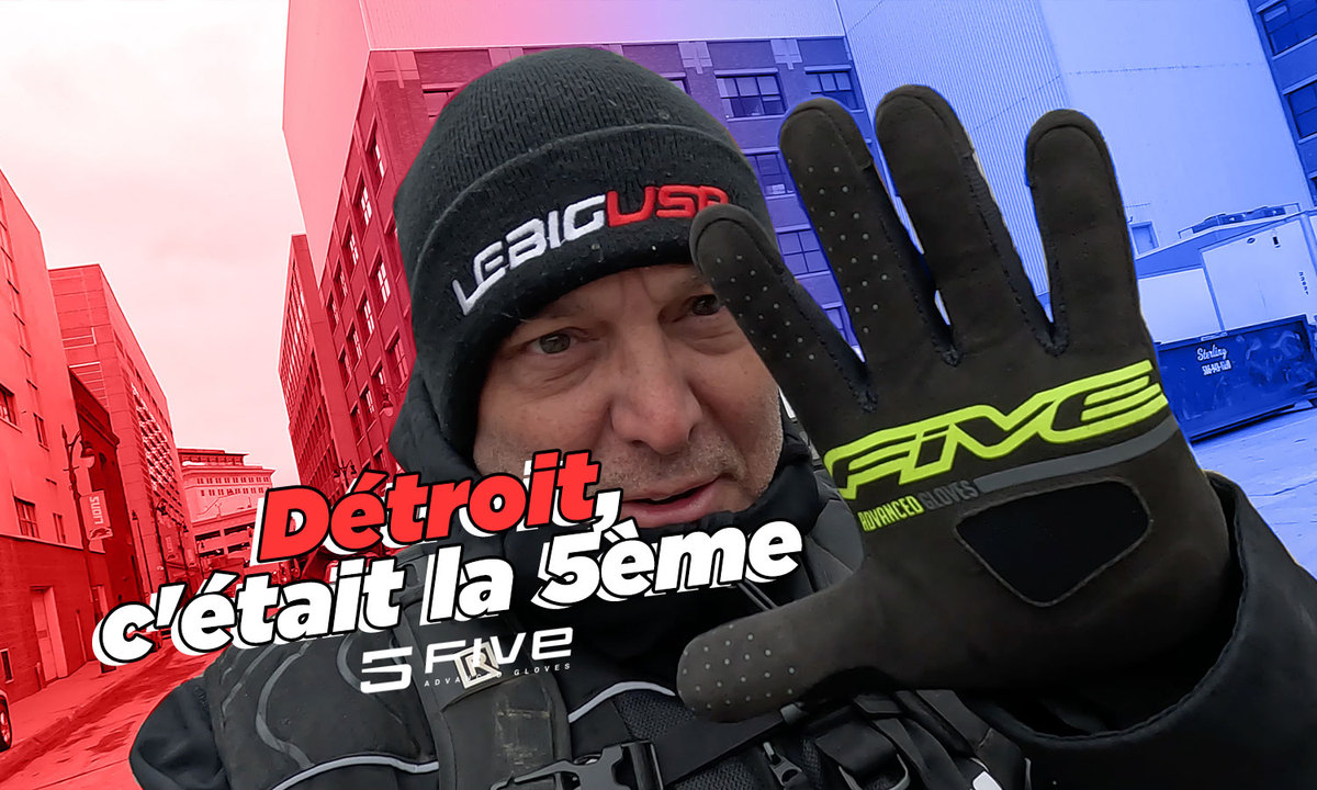 Vlog SX US : « Détroit, c'était la 5ème »