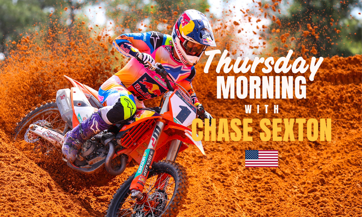 Thursday Morning with Chase Sexton