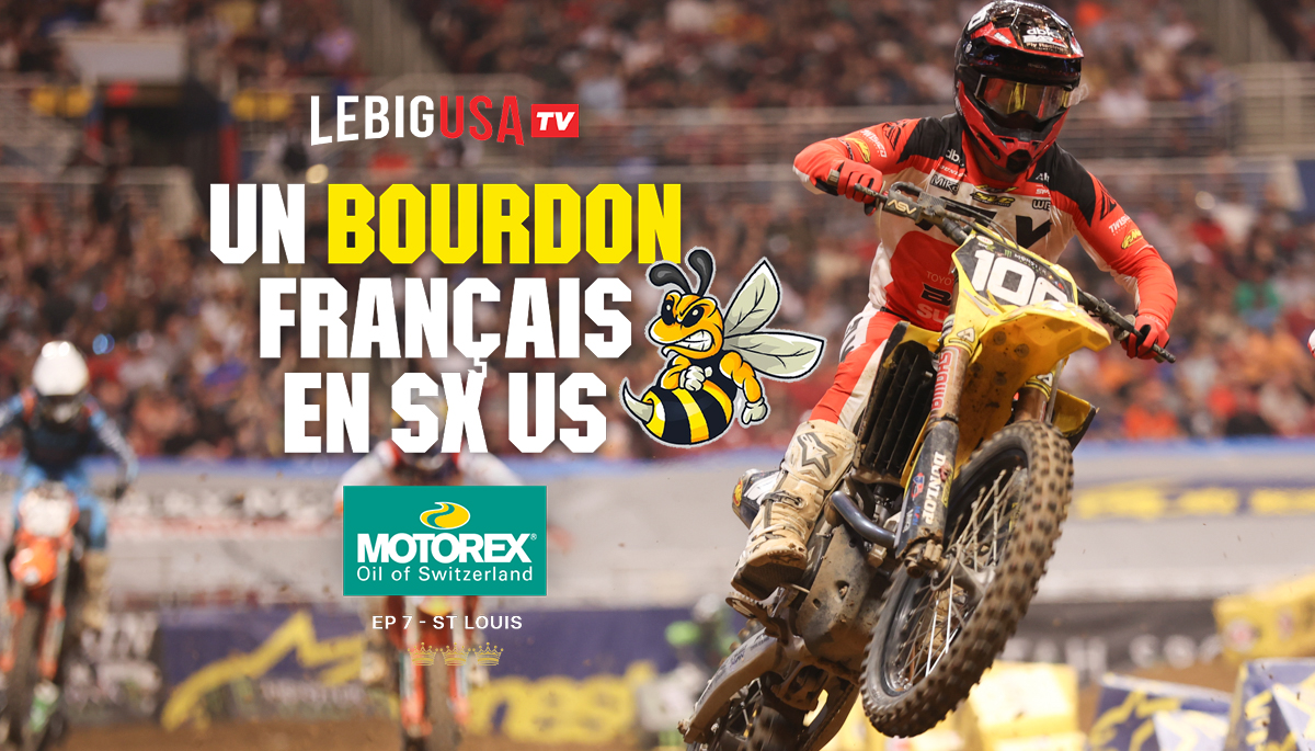 « Un Bourdon français en SX US » – St Louis (ep 7)