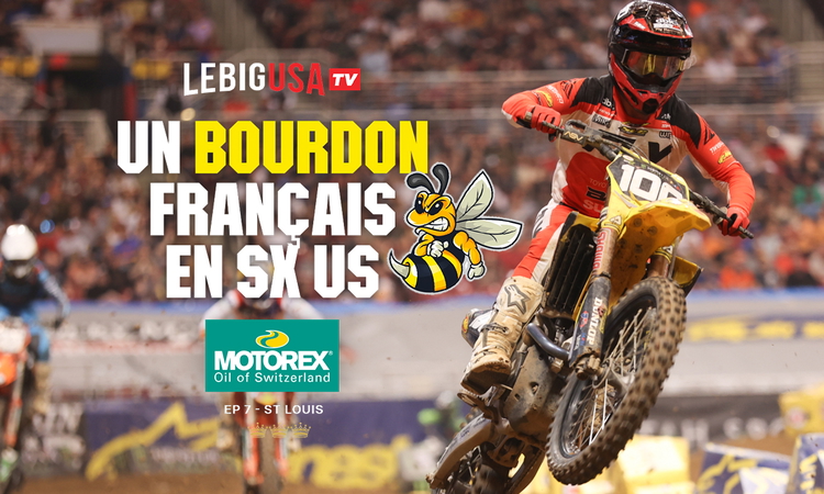 « Un Bourdon français en SX US » – St Louis (ep 7)