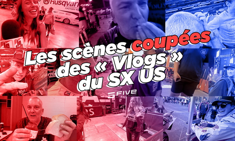 « Vlogs » SX US 2024 : scènes coupées (2)