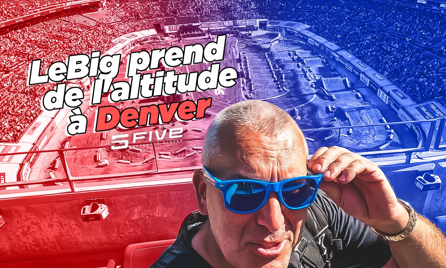 Vlog SX US : « LeBig prend de l'altitude à Denver »