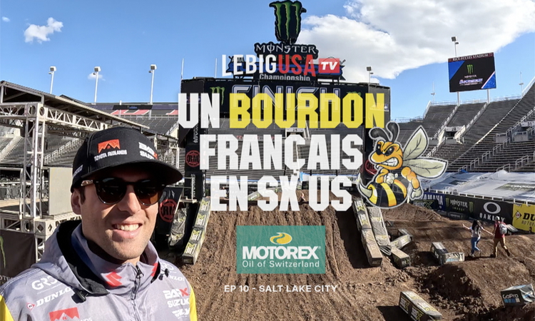 « Un Bourdon français en SX US » – SX SLC (ep 10)