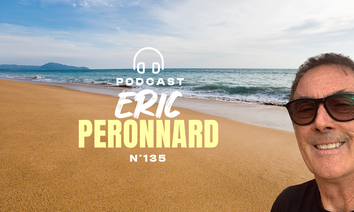 Podcast #135 avec Eric Peronnard