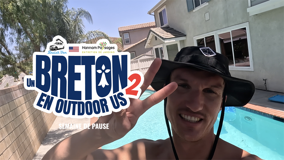 « Un Breton en outdoor US » 2 (ep 5 – semaine de pause)