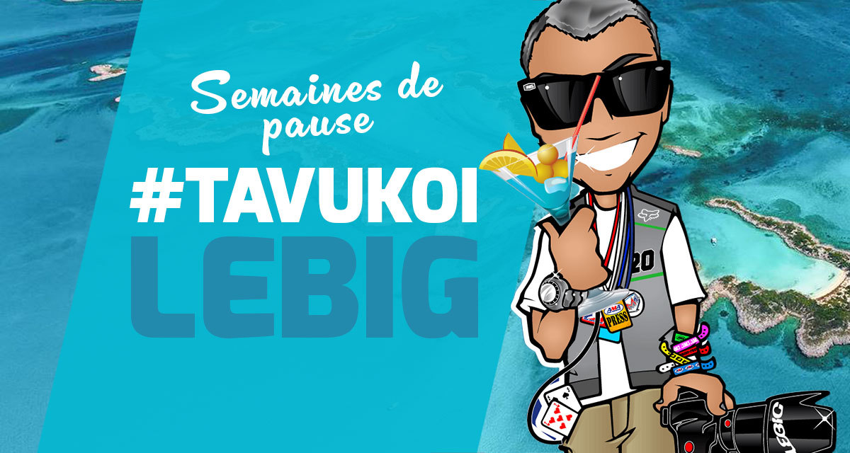 #TaVuKoiLeBig #293 : semaines de pause
