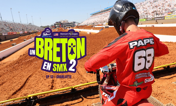 « Un Breton en SMX » 2 (ep 13 – Charlotte)