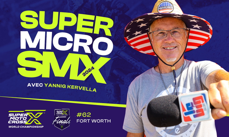 « SuperMicro SMX » Fort Worth avec Yannig Kervella