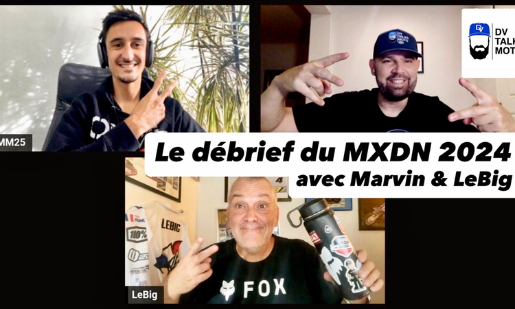 DV Talks Moto : Le « débrief » du MXDN 2024