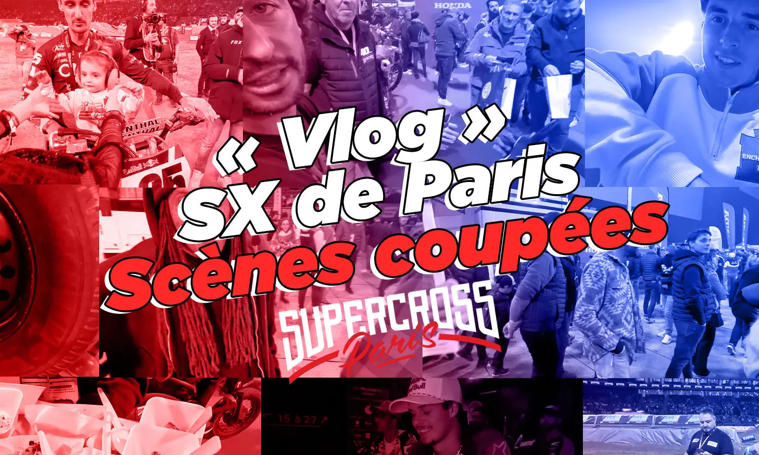 « Vlog » SX Paris 2024 : les scènes coupées
