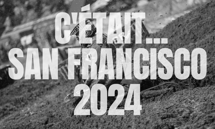 C’était San Francisco en 2024 (2/17 SX)...