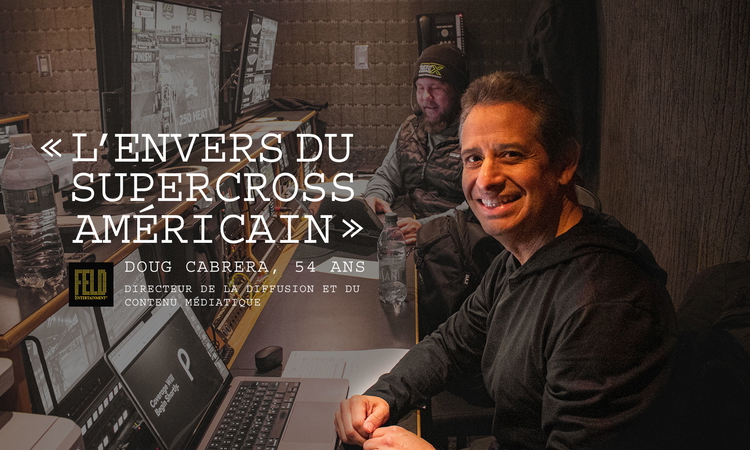 Dans l’ombre du SX US : Doug Cabrera (Feld Entertainment)