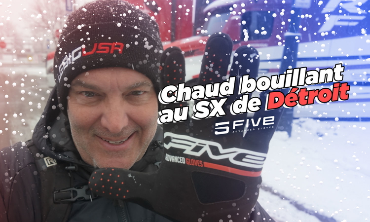 Vlog SX US : « chaud bouillant au SX de Détroit »