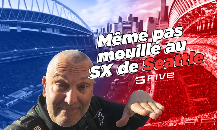 Vlog SX US : « même pas mouillé au SX de Seattle »