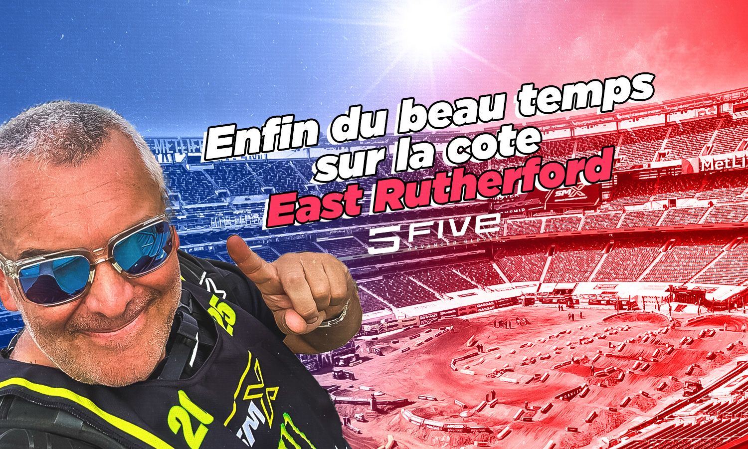 Vlog SX US East Rutherford : « enfin du beau temps »