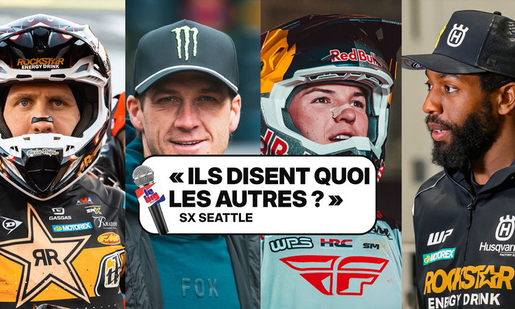 SX Seattle : « ils disent quoi les autres ? »
