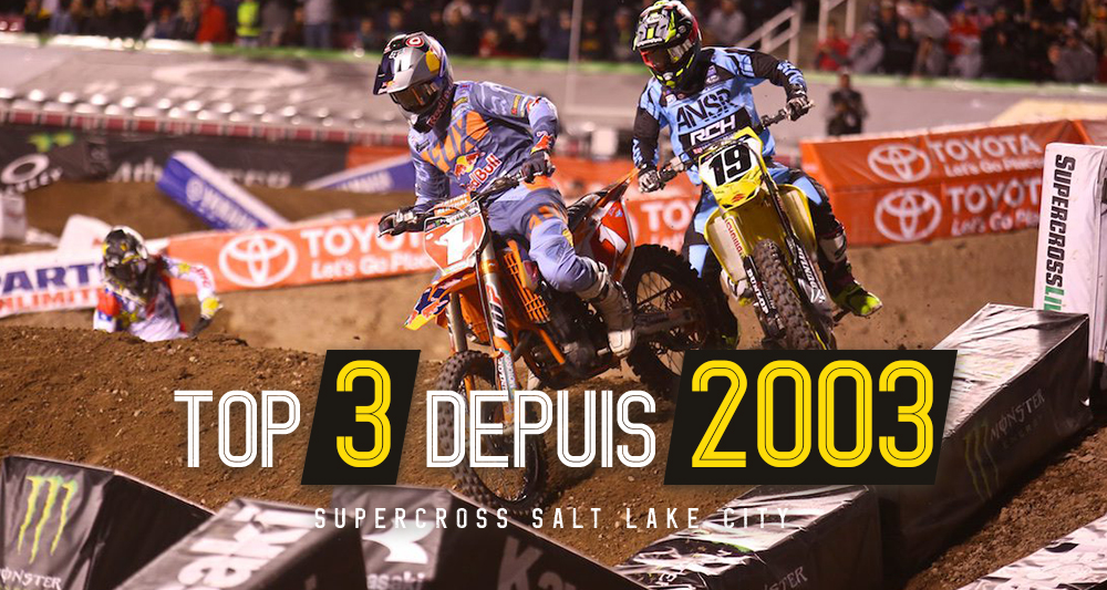 SX Salt Lake City : le top 3 depuis 2003