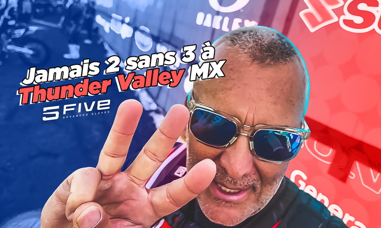Vlog MX US : « Jamais 2 sans 3 à Thunder Valley »