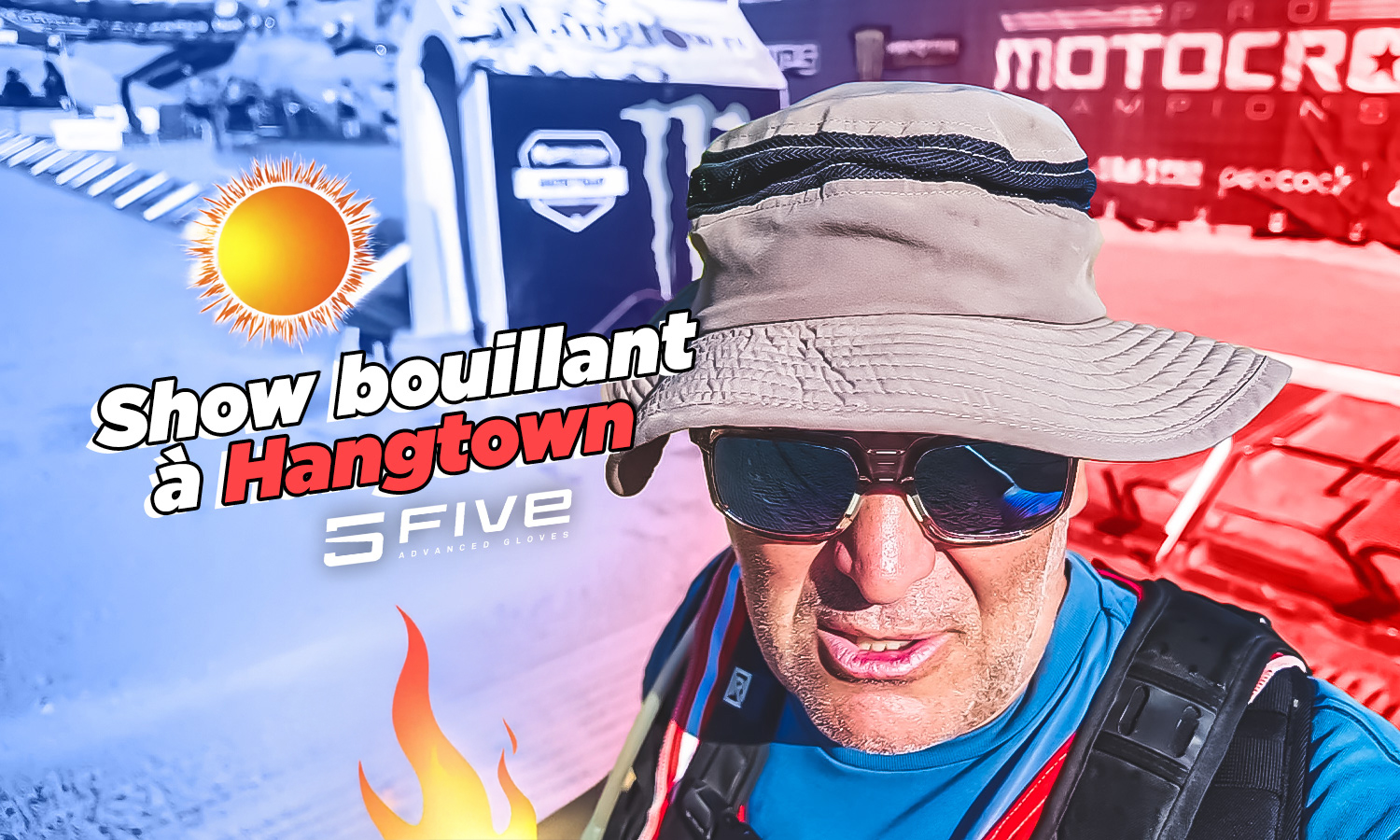 Vlog MX US : « Show bouillant à Hangtown »