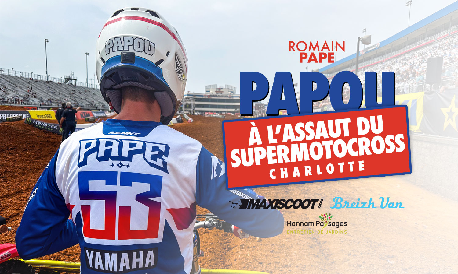 « Papou » à l’assaut du SMX de Charlotte (ep 13)