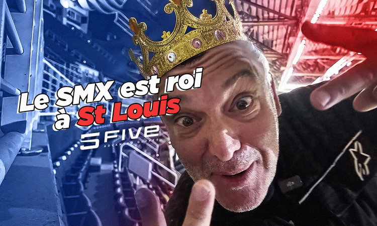 Vlog SMX 2 : « Le SMX est Roi à St Louis »