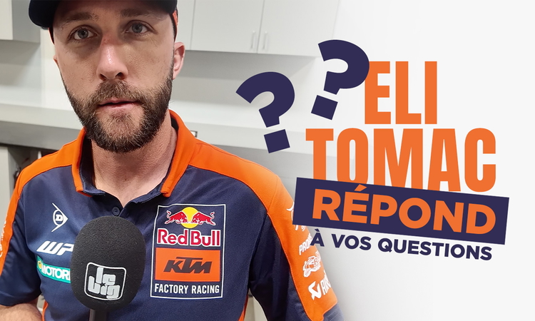 Eli Tomac répond à vos questions