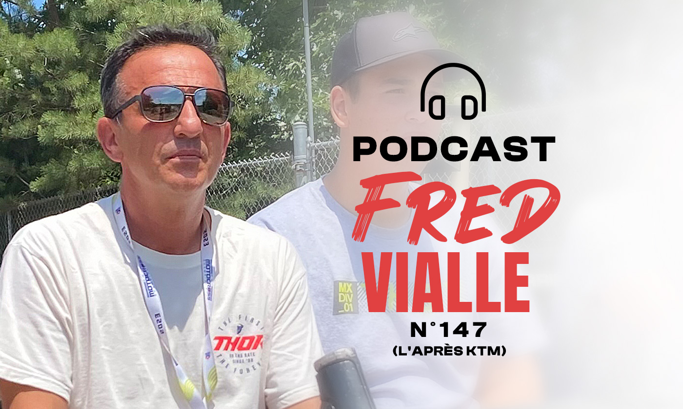 Podcast n°147 avec Fred Vialle (l'après KTM)