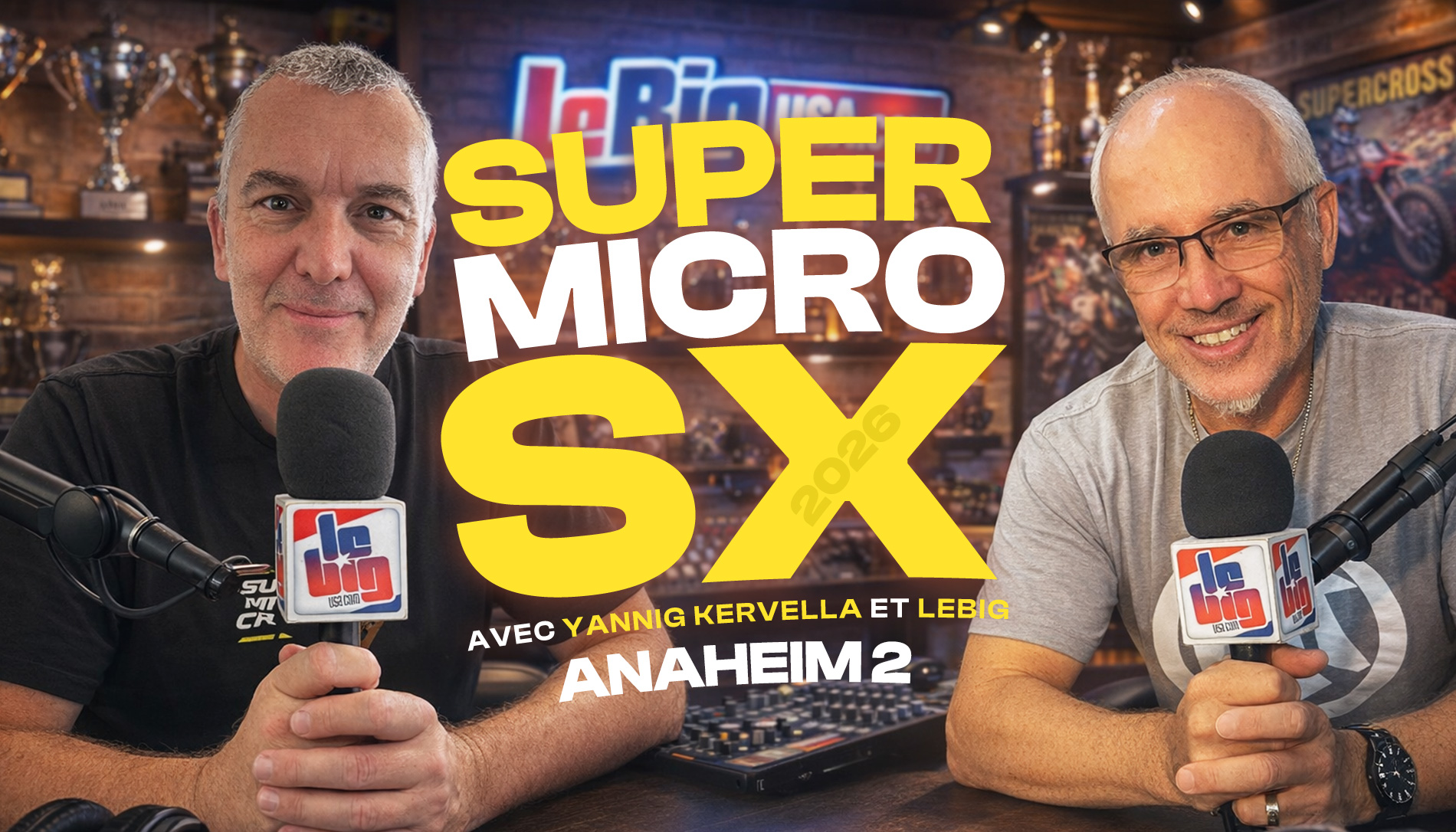 « SuperMicro SX » Anaheim 2 avec Yannig et LeBig