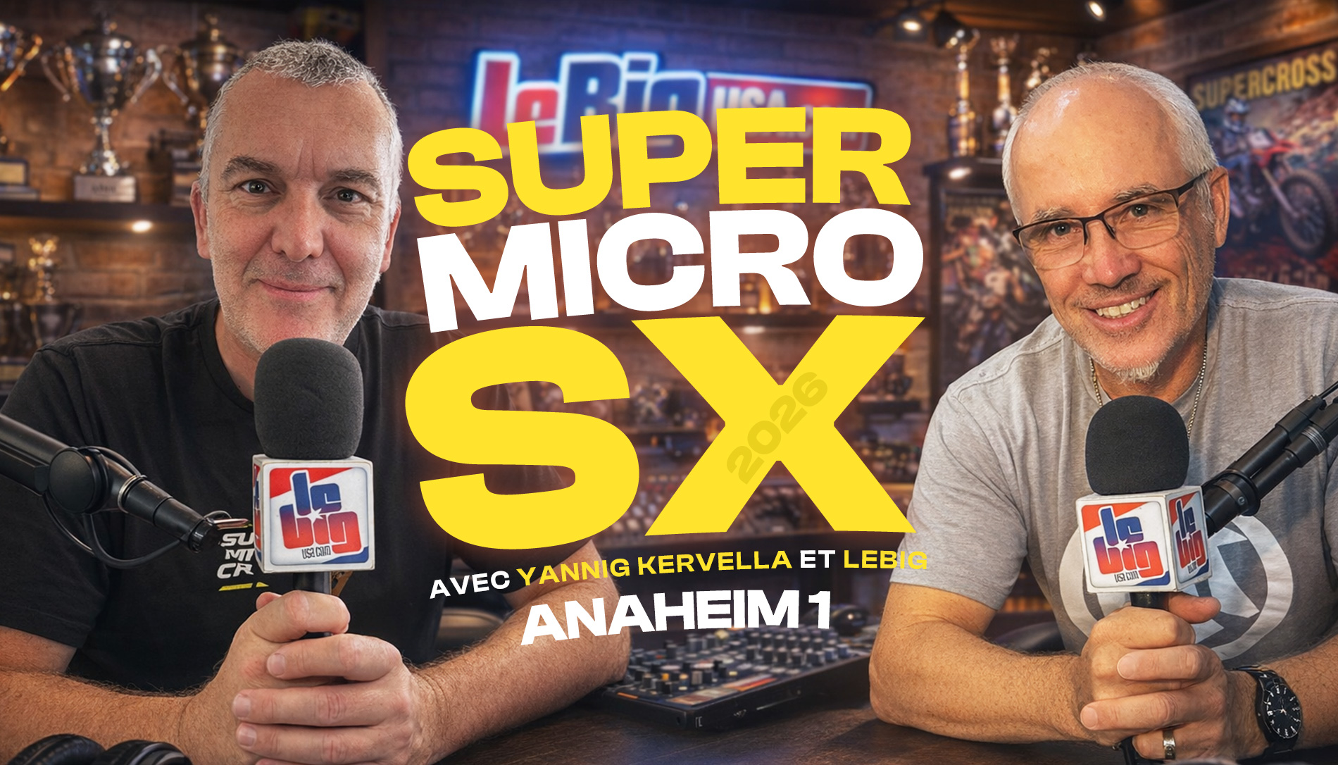 « SuperMicro SX » Anaheim 1 avec Yannig et LeBig