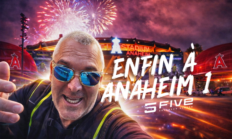 Vlog SX US : "Enfin Anaheim 1, hein ?"