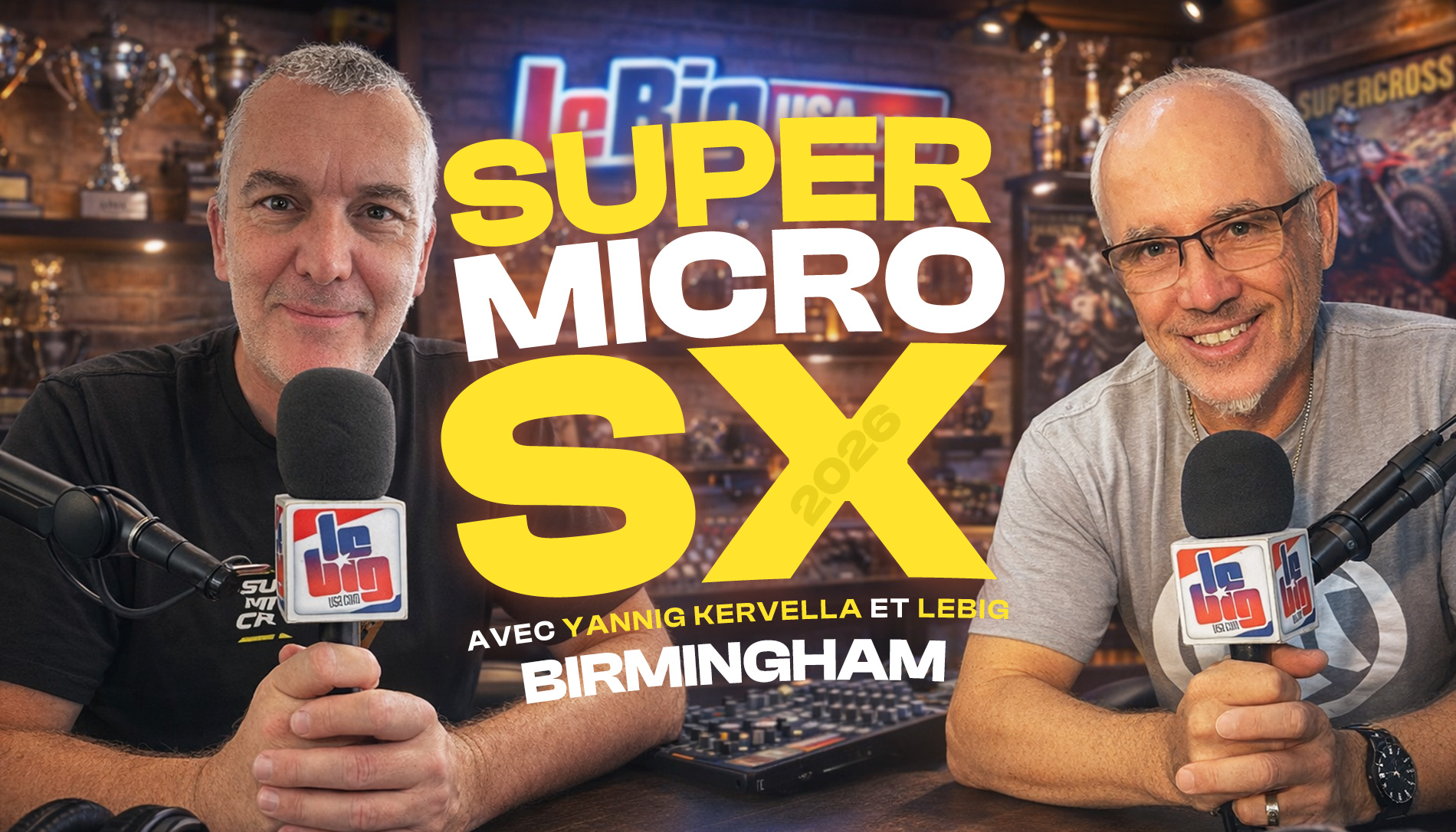 « SuperMicro SX » Birmingham avec Yannig et LeBig