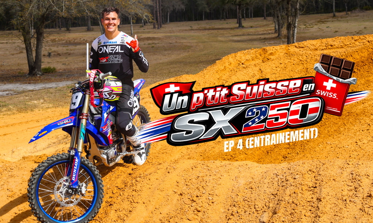 "Un p’tit suisse en SX US 250" - Ep 4 (Entrainement)