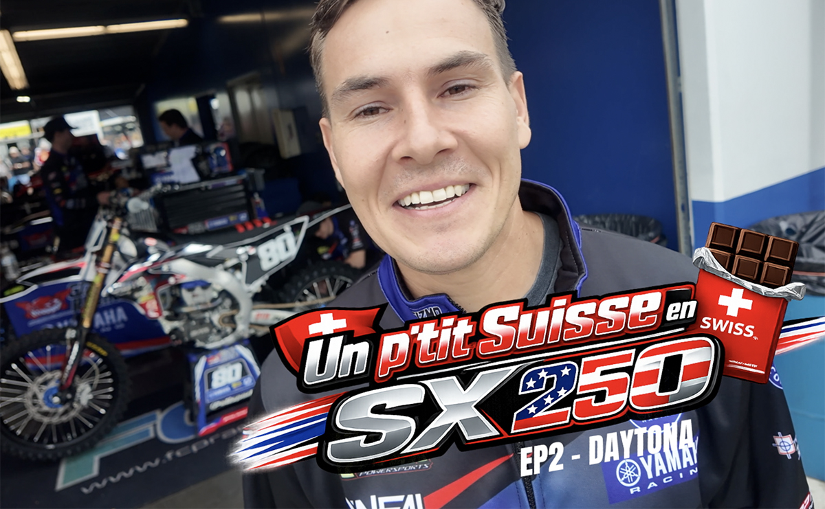 "Un p’tit Suisse en SX US 250" - Ep 2 (Daytona)