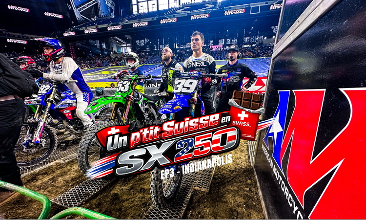"Un p’tit suisse en SX US 250" - Ep 3 (Indianapolis)